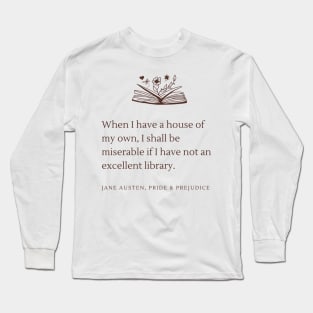 Jane Austen Pride and Prejudice Library Bookish Quote Long Sleeve T-Shirt